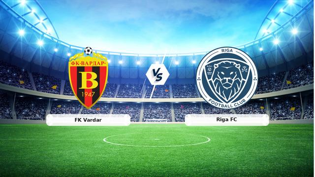 CANLI | FK Vardar - Riga FC Maç Detayları ve Canlı Yayın Bilgileri