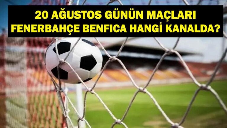 20 Ağustos Bugün kimin oyunu var? UEFA Şampiyonlar Ligi Fenerbahce Benfica hangi kanalda maç, ne zaman? 20 Ağustos yazışmaları